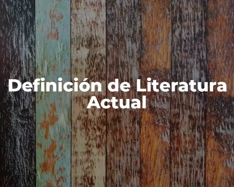 Definición de Literatura Actual