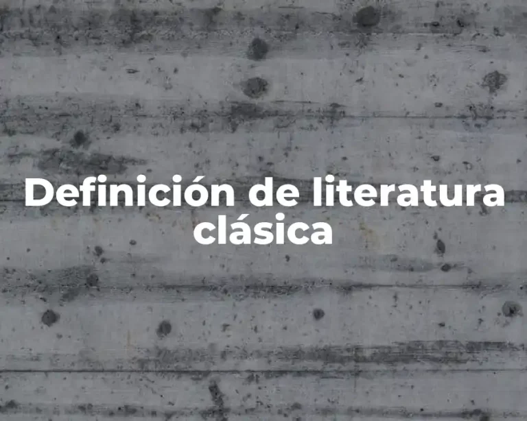 Definición de literatura clásica