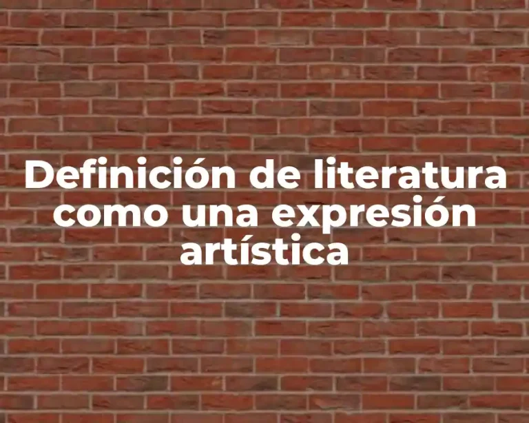 Definición de literatura como una expresión artística