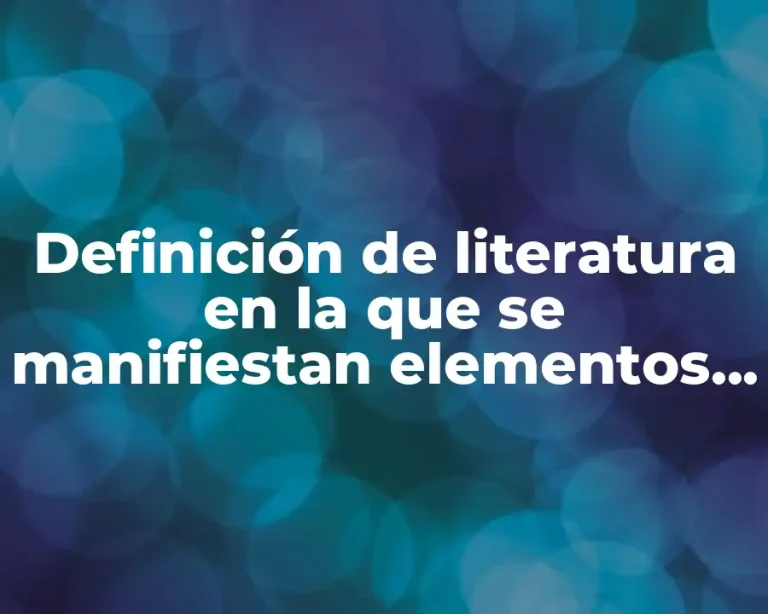 Definición de literatura en la que se manifiestan elementos renacentistas