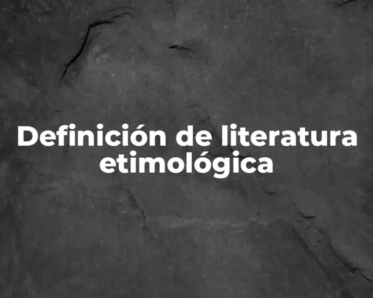 Definición de literatura etimológica