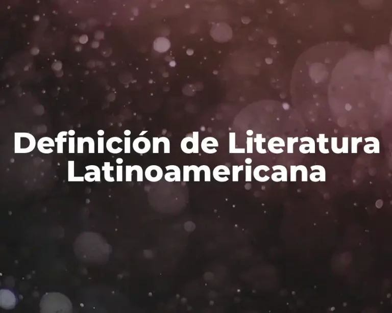 Definición de Literatura Latinoamericana