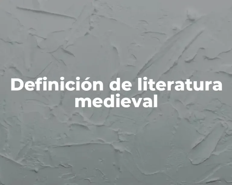 Definición de literatura medieval