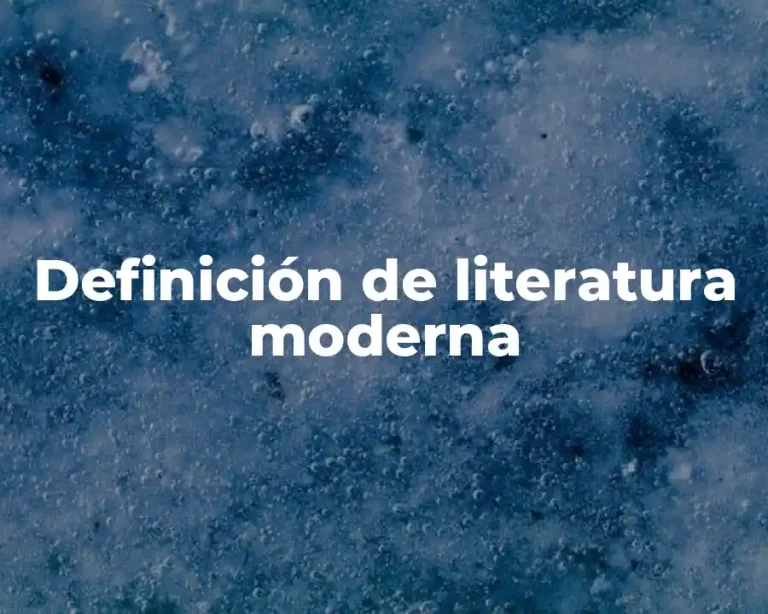 Definición de literatura moderna