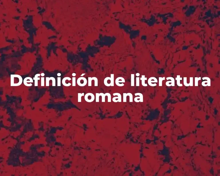 Definición de literatura romana
