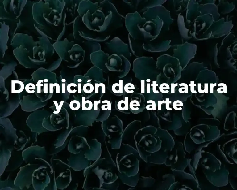 Definición de literatura y obra de arte