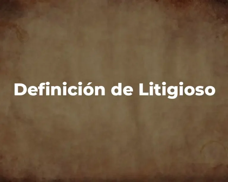 Definición de Litigioso