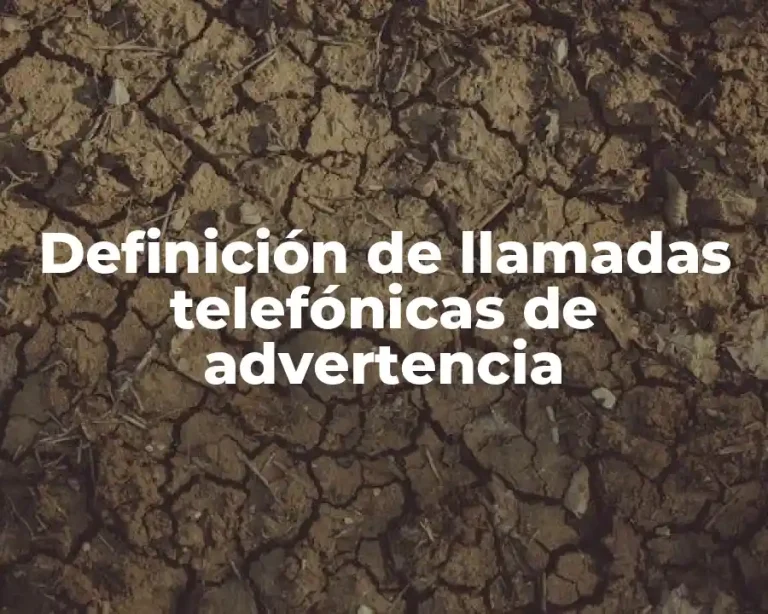 Definición de llamadas telefónicas de advertencia