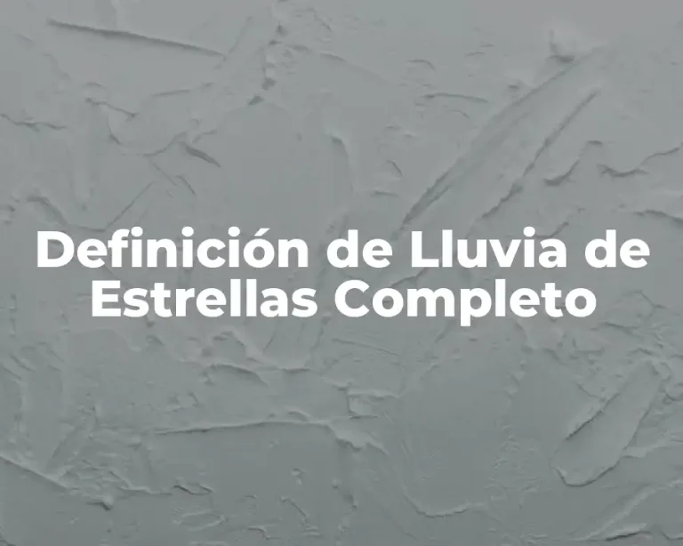 Definición de Lluvia de Estrellas Completo