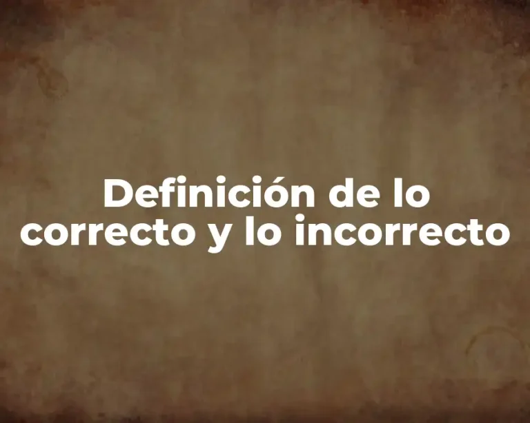 Definición de lo correcto y lo incorrecto