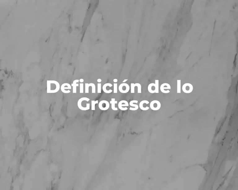 Definición de lo Grotesco