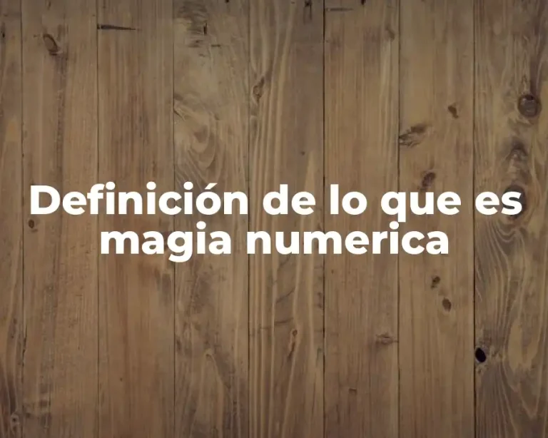 Definición de lo que es magia numerica