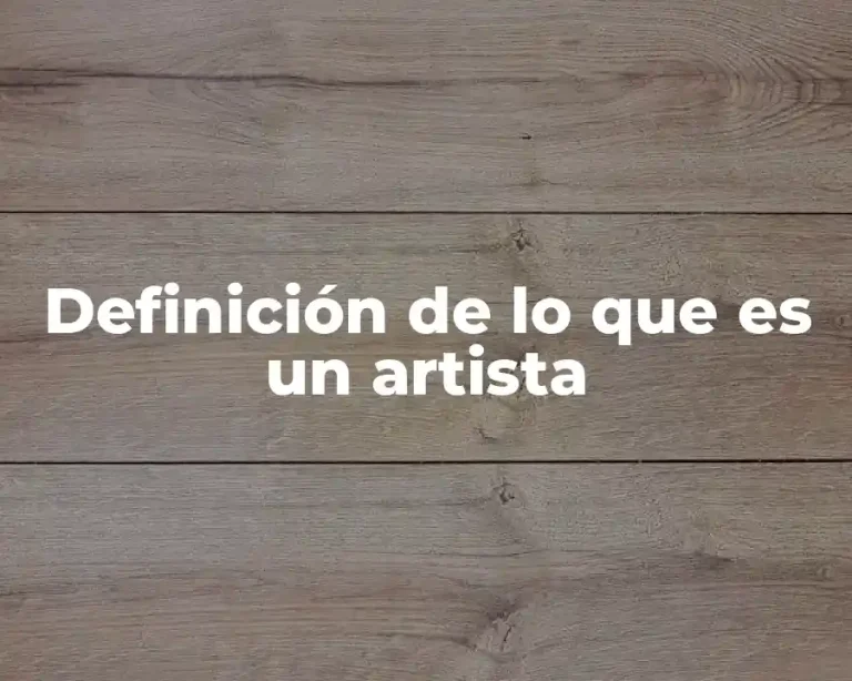 Definición de lo que es un artista