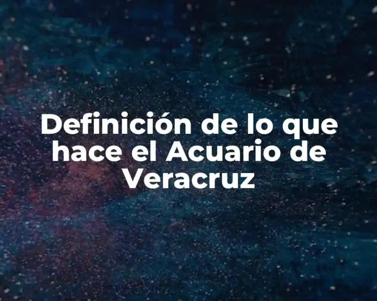 Definición de lo que hace el Acuario de Veracruz