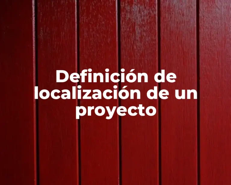 Definición de localización de un proyecto