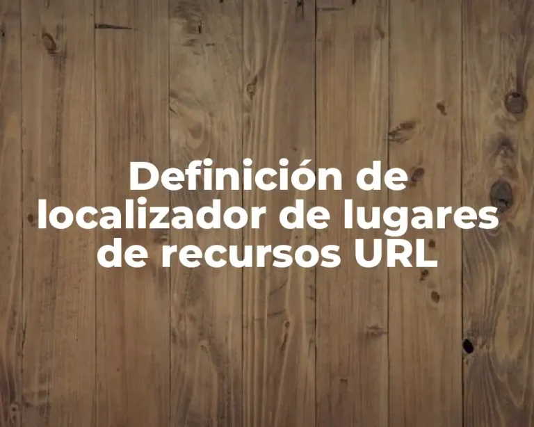 Definición de localizador de lugares de recursos URL