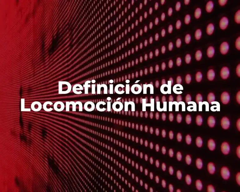Definición de Locomoción Humana