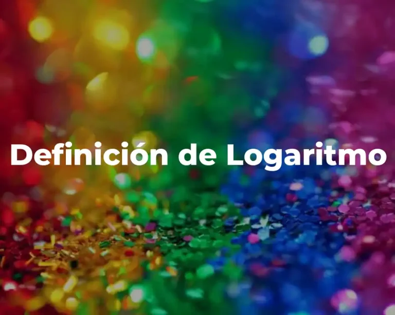 Definición de Logaritmo