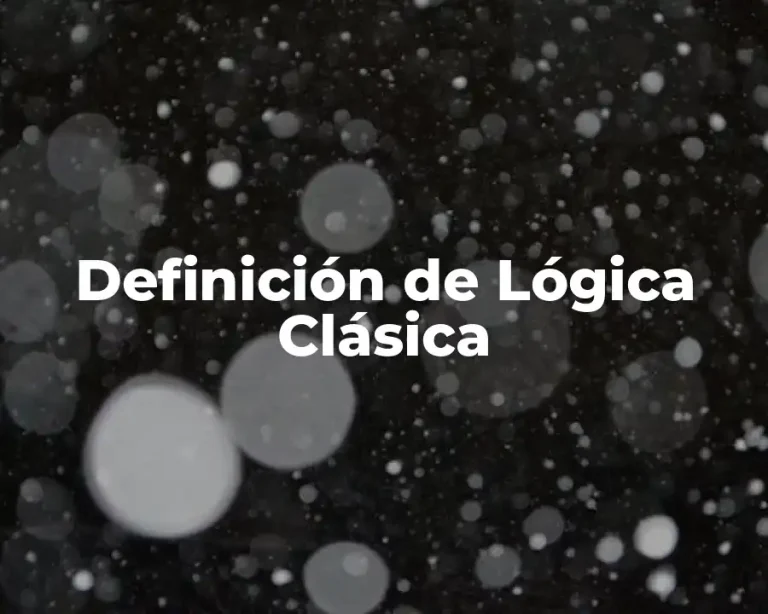 Definición de Lógica Clásica