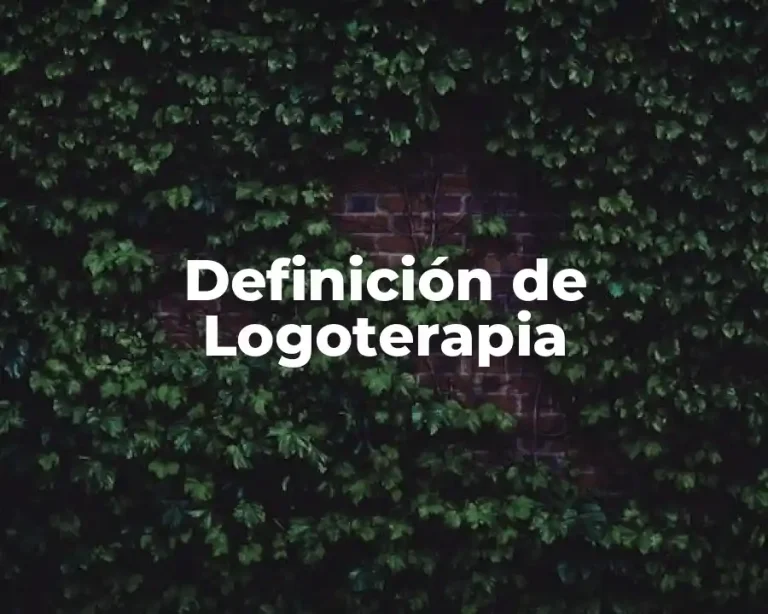 Definición de Logoterapia