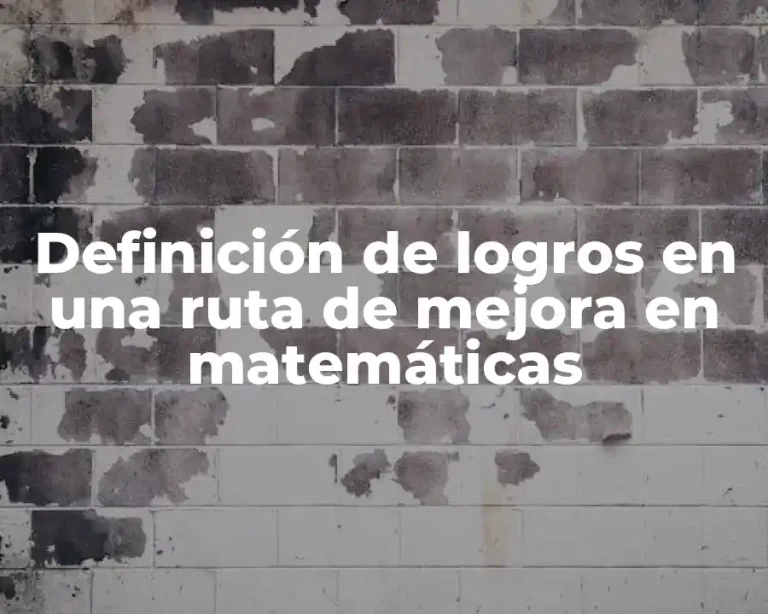 Definición de logros en una ruta de mejora en matemáticas