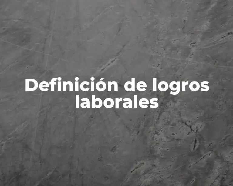 Definición de logros laborales
