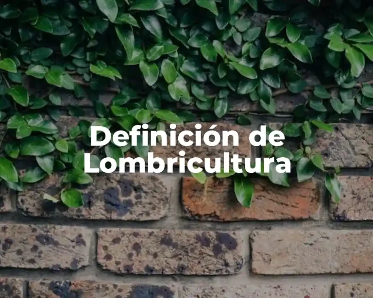 Definición de Lombricultura