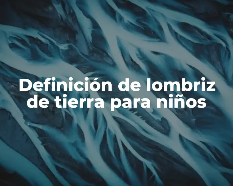 Definición de lombriz de tierra para niños