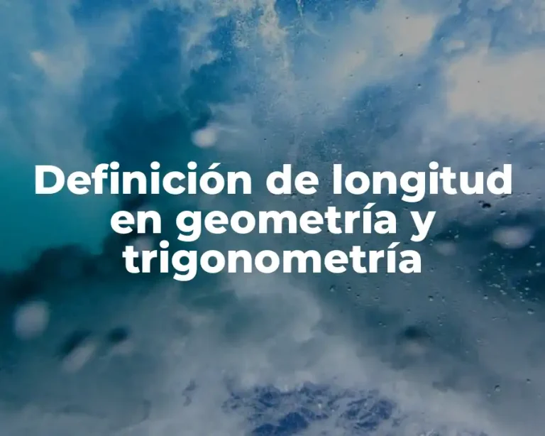 Definición de longitud en geometría y trigonometría