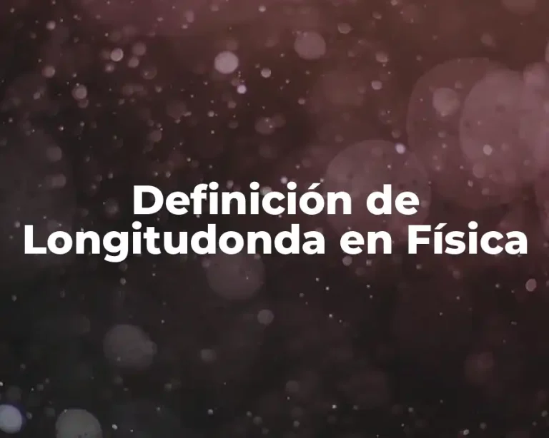 Definición de Longitudonda en Física
