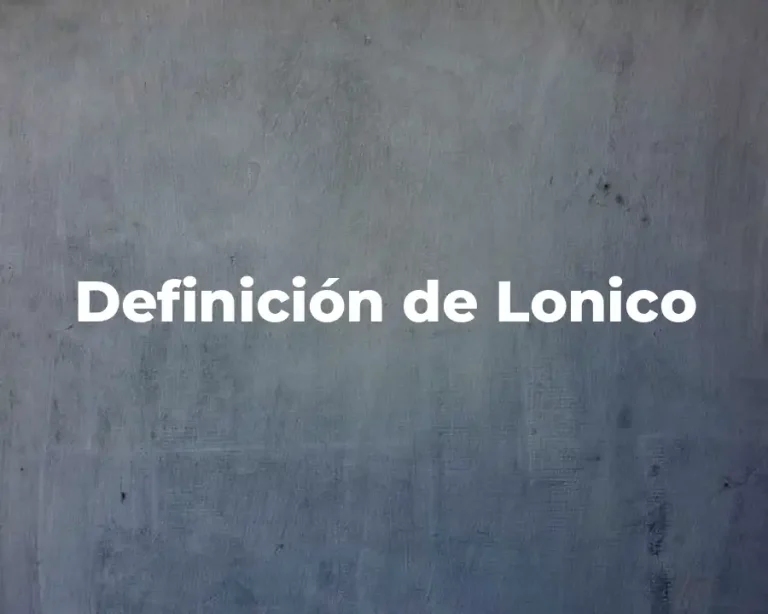 Definición de Lonico