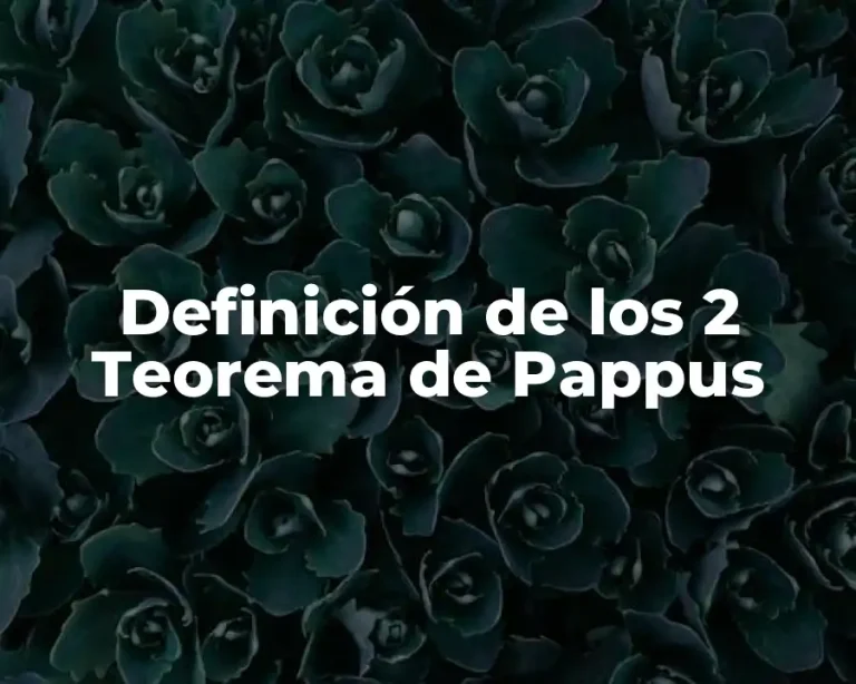 Definición de los 2 Teorema de Pappus