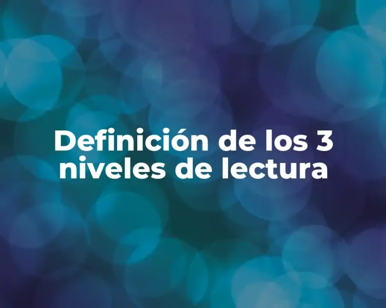 Definición de los 3 niveles de lectura