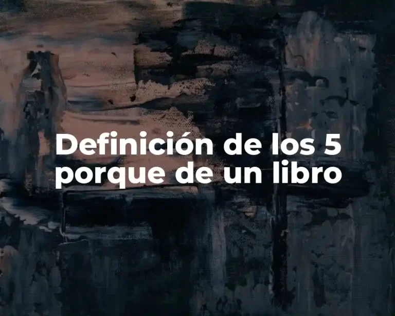 Definición de los 5 porque de un libro