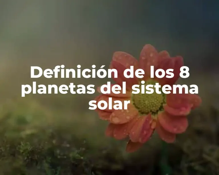 Definición de los 8 planetas del sistema solar
