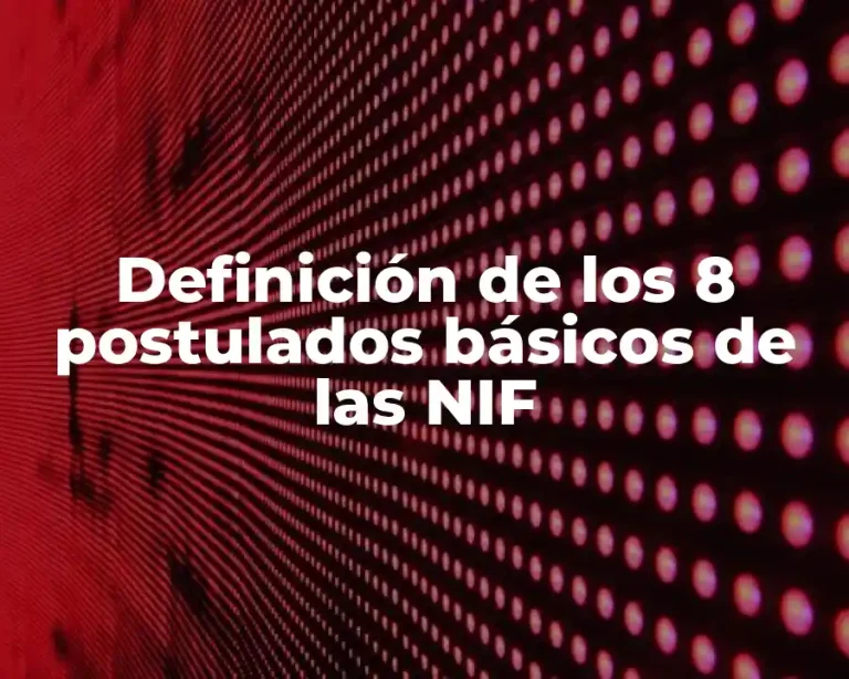 Definición de los 8 postulados básicos de las NIF