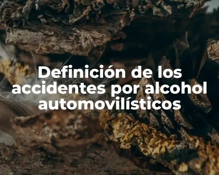 Definición de los accidentes por alcohol automovilísticos