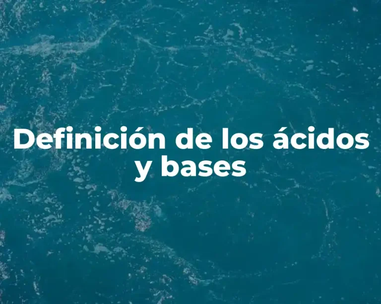 Definición de los ácidos y bases