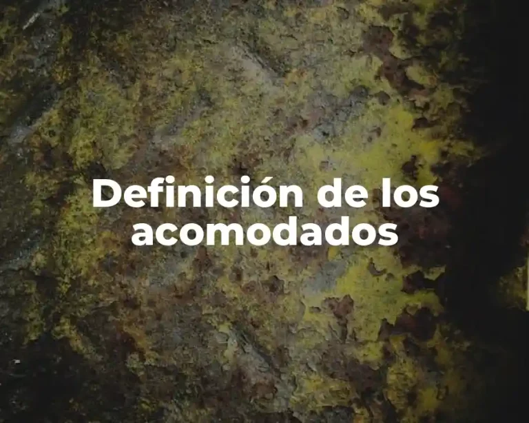 Definición de los acomodados