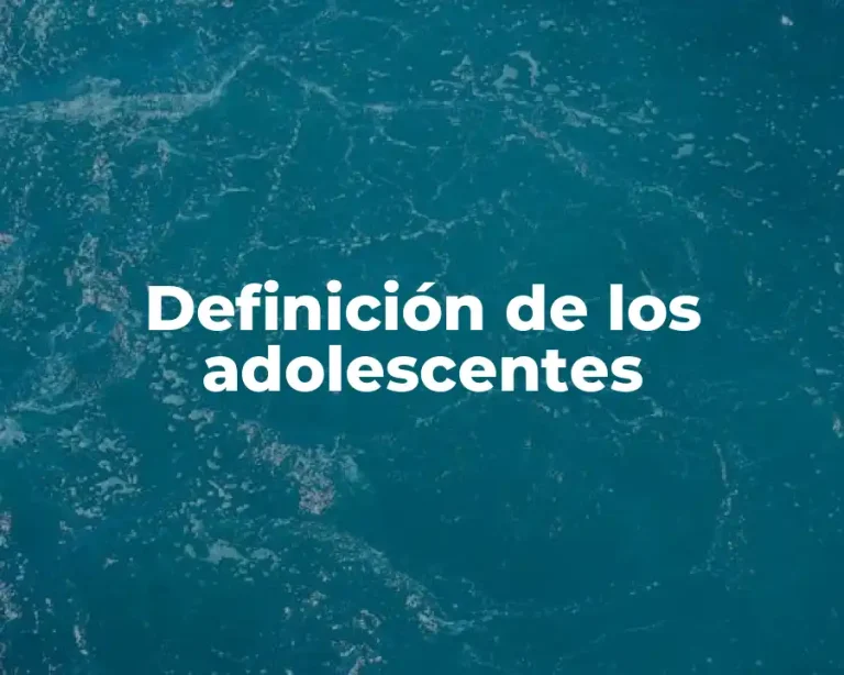 Definición de los adolescentes