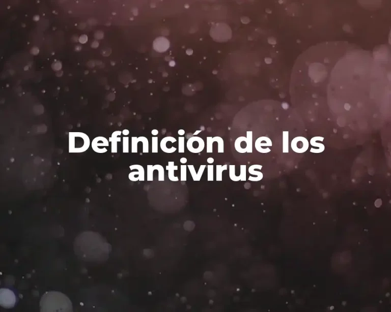 Definición de los antivirus