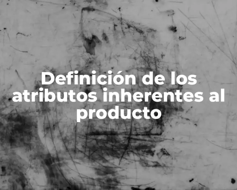 Definición de los atributos inherentes al producto