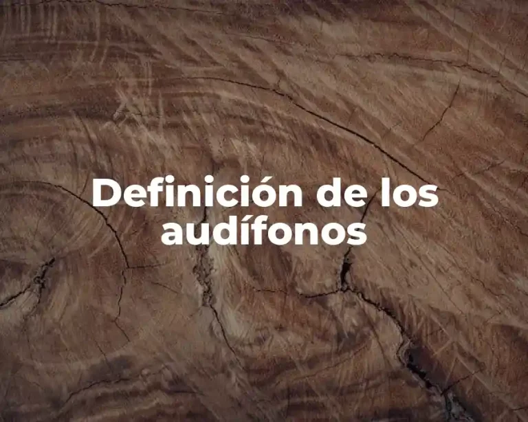 Definición de los audífonos
