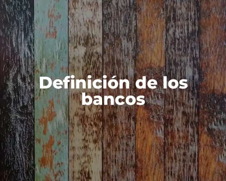 Definición de los bancos