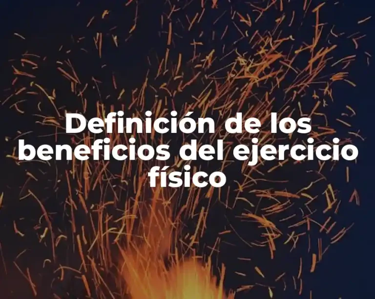 Definición de los beneficios del ejercicio físico