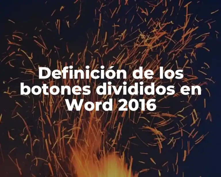Definición de los botones divididos en Word 2016