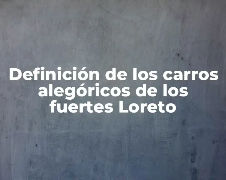 Definición de los carros alegóricos de los fuertes Loreto