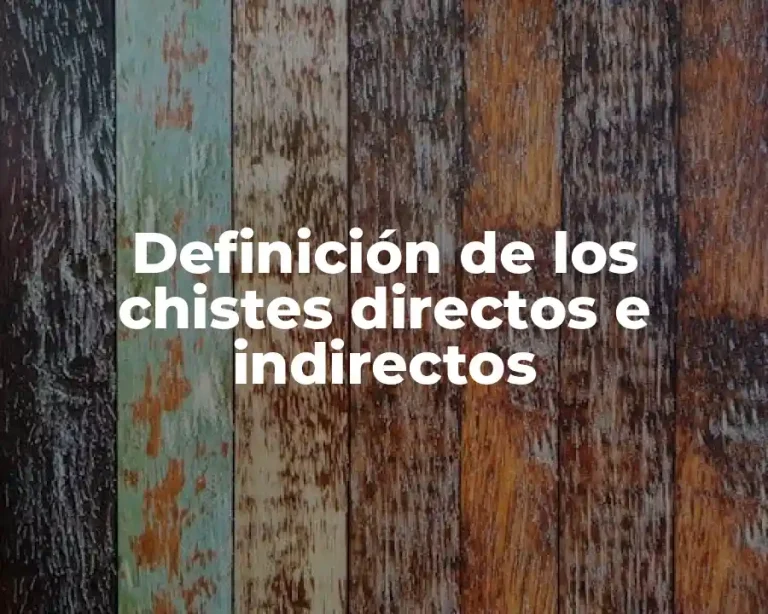 Definición de los chistes directos e indirectos
