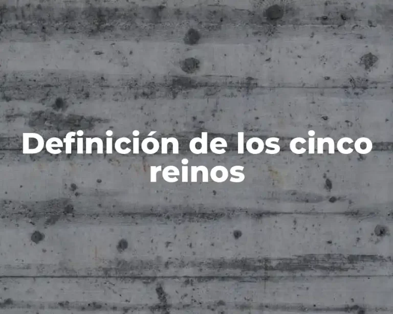 Definición de los cinco reinos