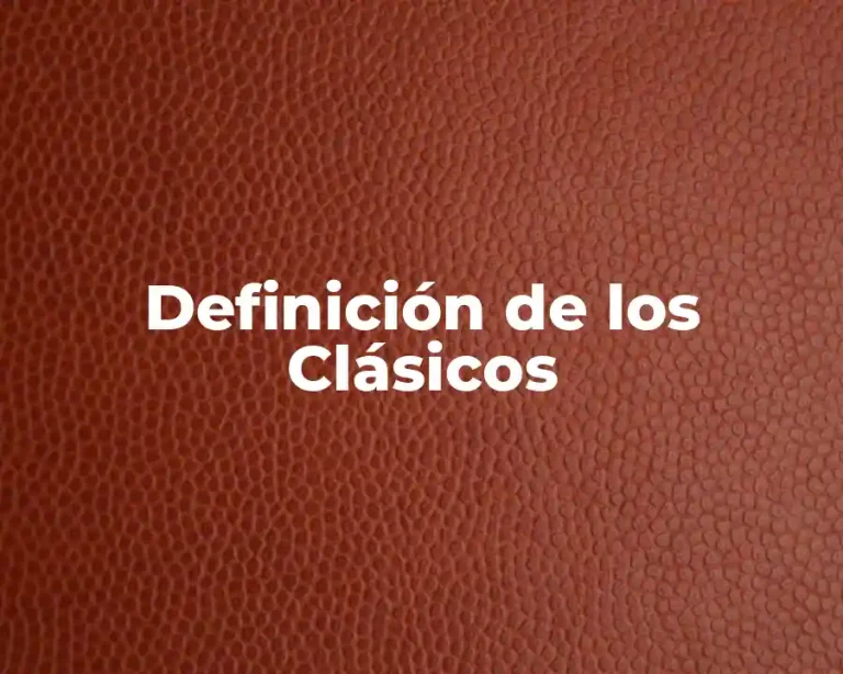 Definición de los Clásicos